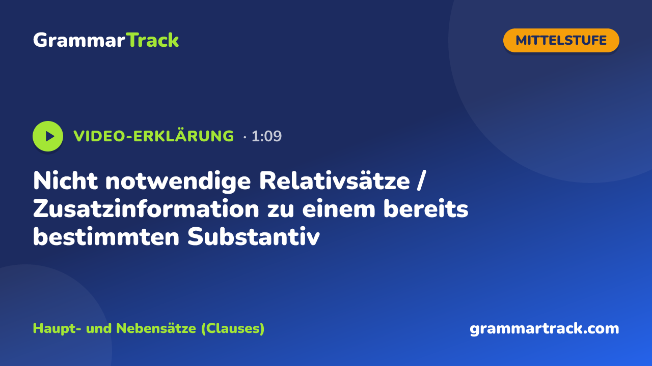Nicht notwendige Relativsätze / Zusatzinformation zu einem bereits bestimmten Substantiv