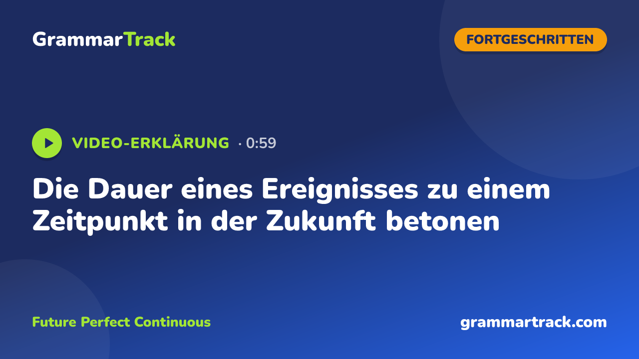 Die Dauer eines Ereignisses zu einem Zeitpunkt in der Zukunft betonen