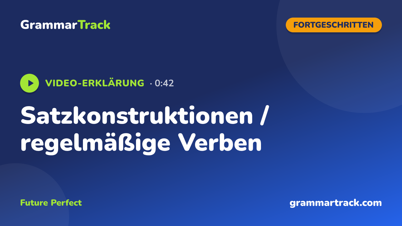 Satzkonstruktionen / regelmäßige Verben