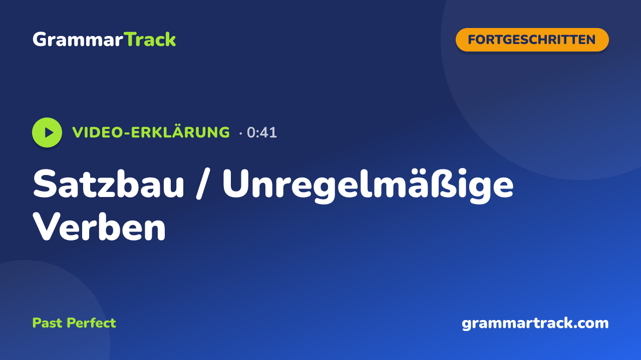 Satzbau / Unregelmäßige Verben