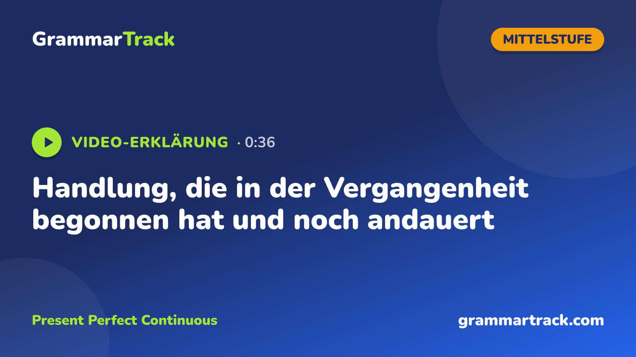 Handlung, die in der Vergangenheit begonnen hat und noch andauert
