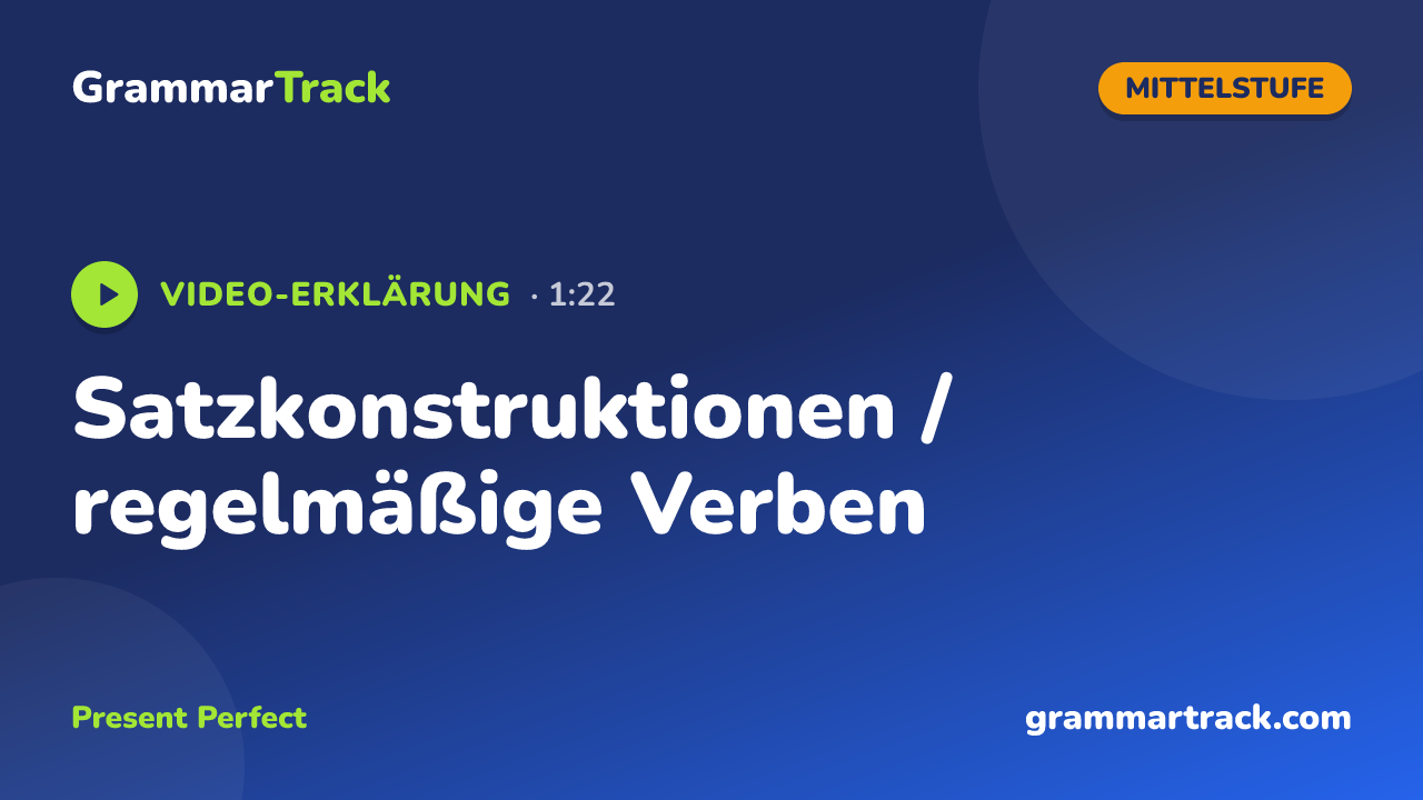 Satzkonstruktionen / regelmäßige Verben