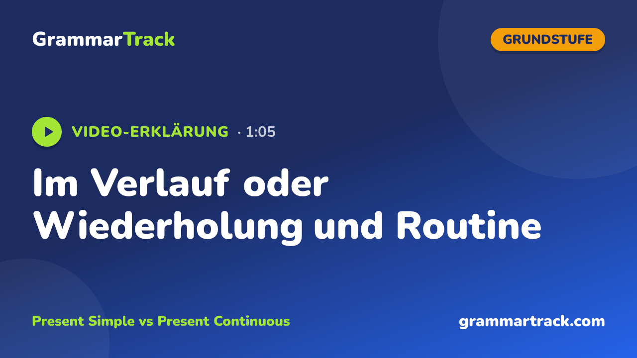 Im Verlauf oder Wiederholung und Routine