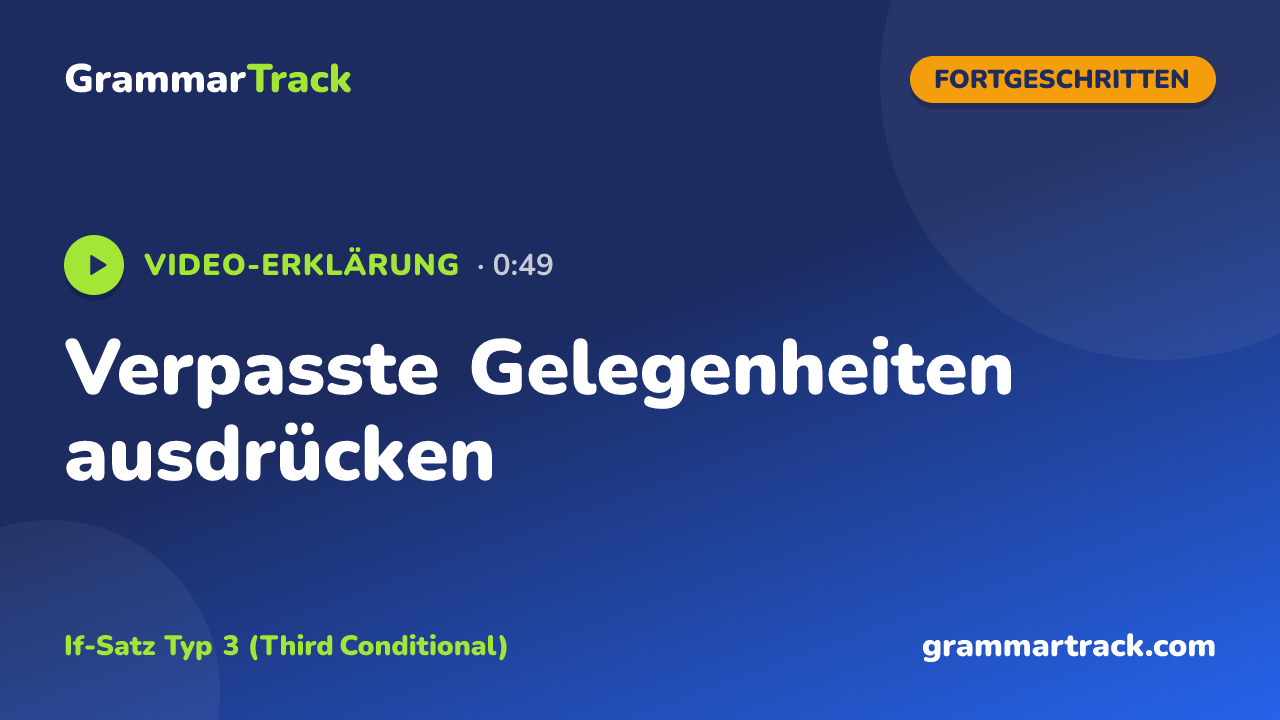 Verpasste Gelegenheiten ausdrücken