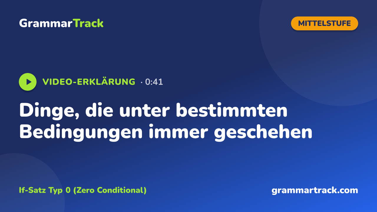 Dinge, die unter bestimmten Bedingungen immer geschehen