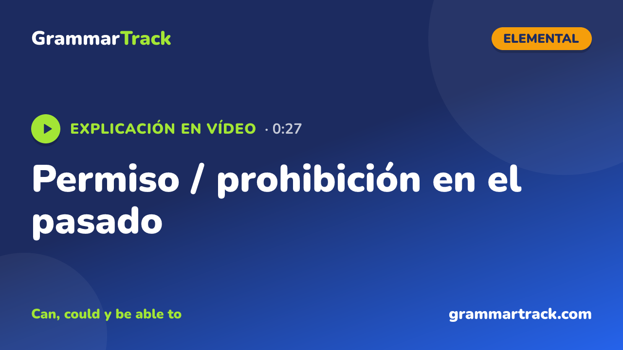 Permiso / prohibición en el pasado
