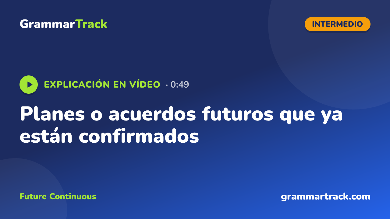 Planes o acuerdos futuros que ya están confirmados