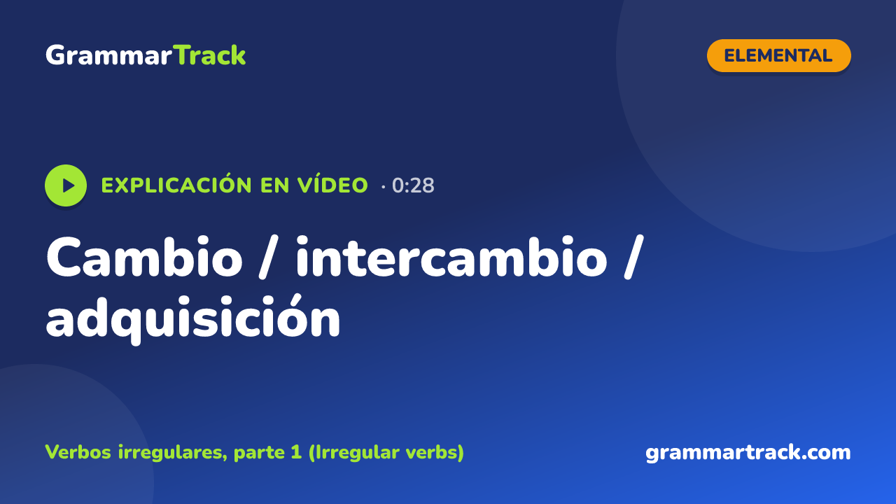 Cambio / intercambio / adquisición
