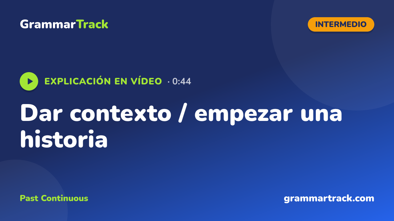 Dar contexto / empezar una historia