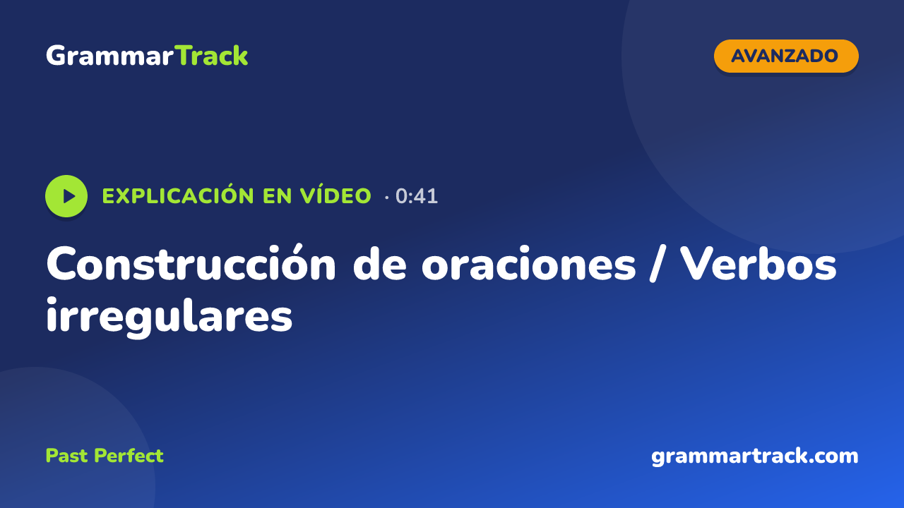 Construcción de oraciones / Verbos irregulares
