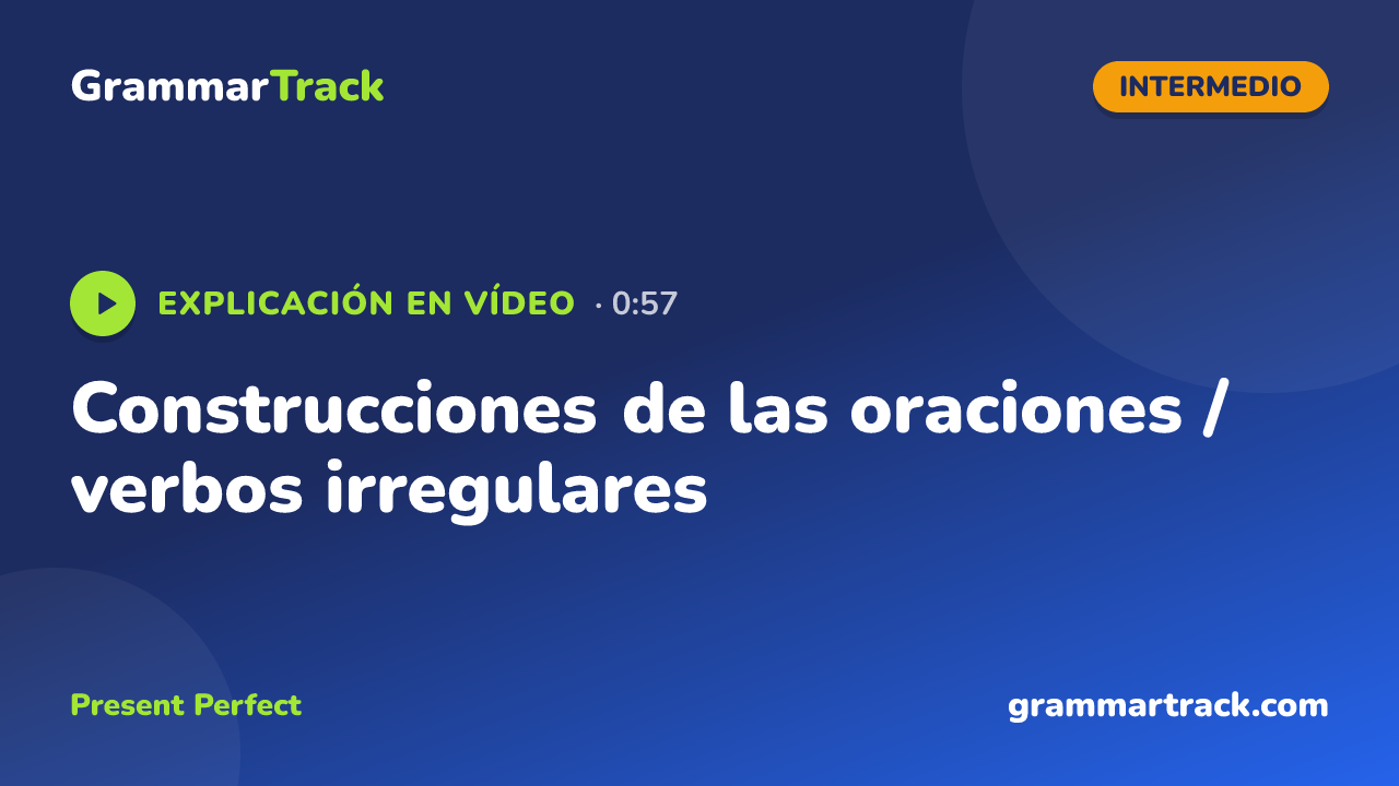 Construcciones de las oraciones / verbos irregulares