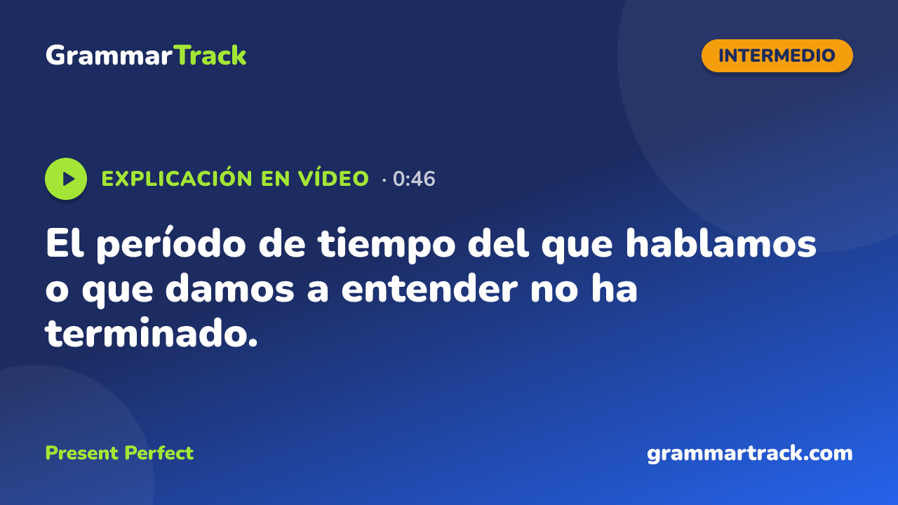 El período de tiempo del que hablamos o que damos a entender no ha terminado.