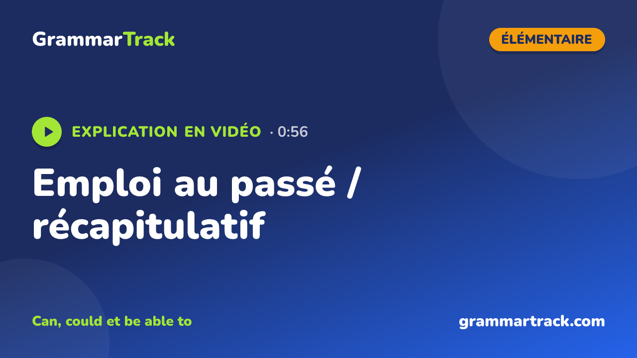 Emploi au passé / récapitulatif