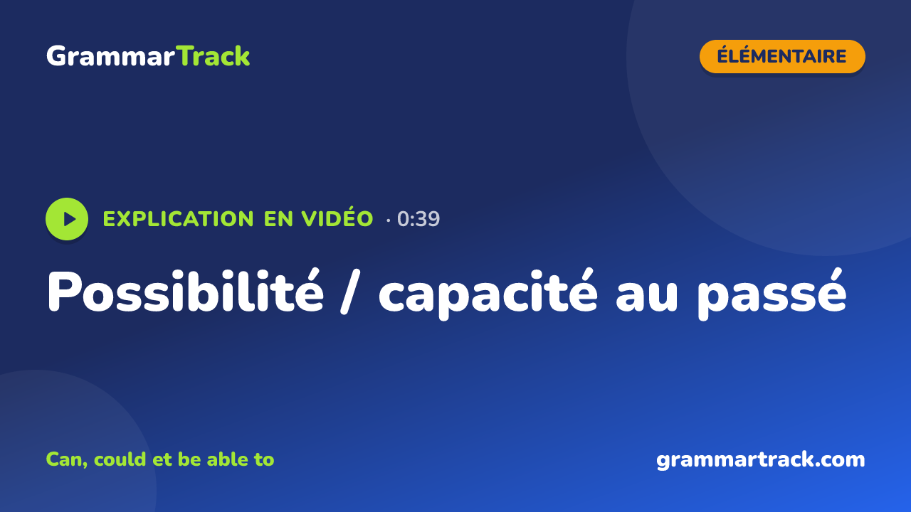 Possibilité / capacité au passé