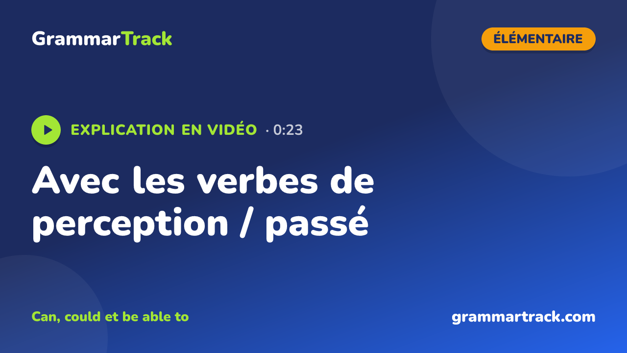 Avec les verbes de perception / passé