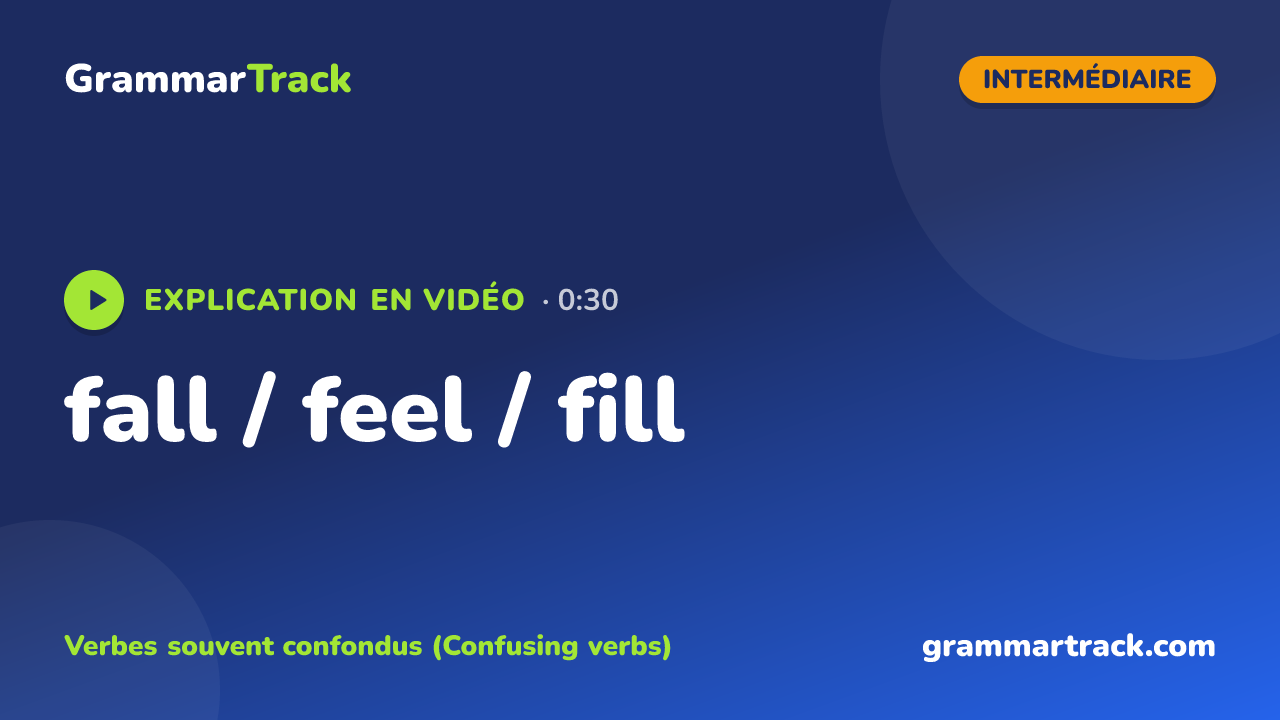fall / feel / fill