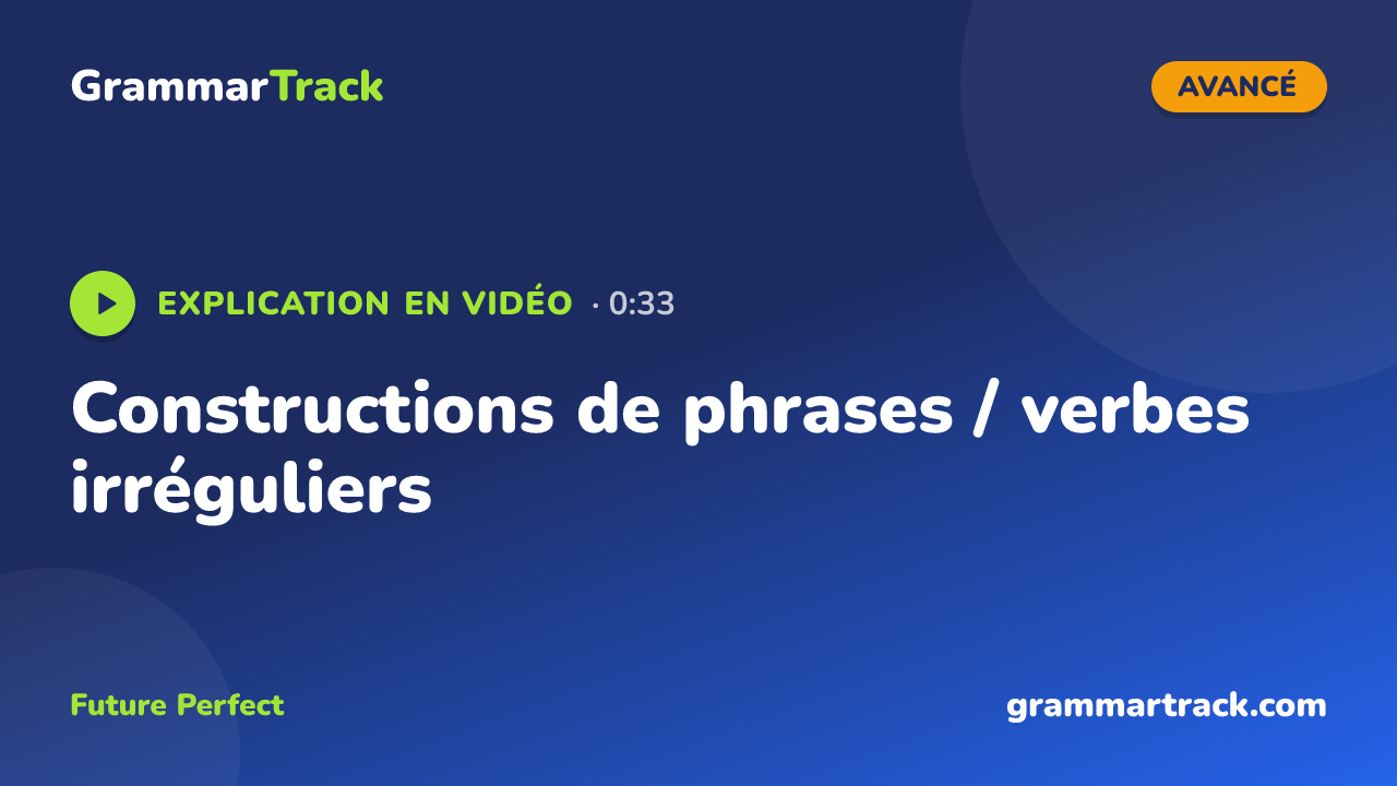 Constructions de phrases / verbes irréguliers
