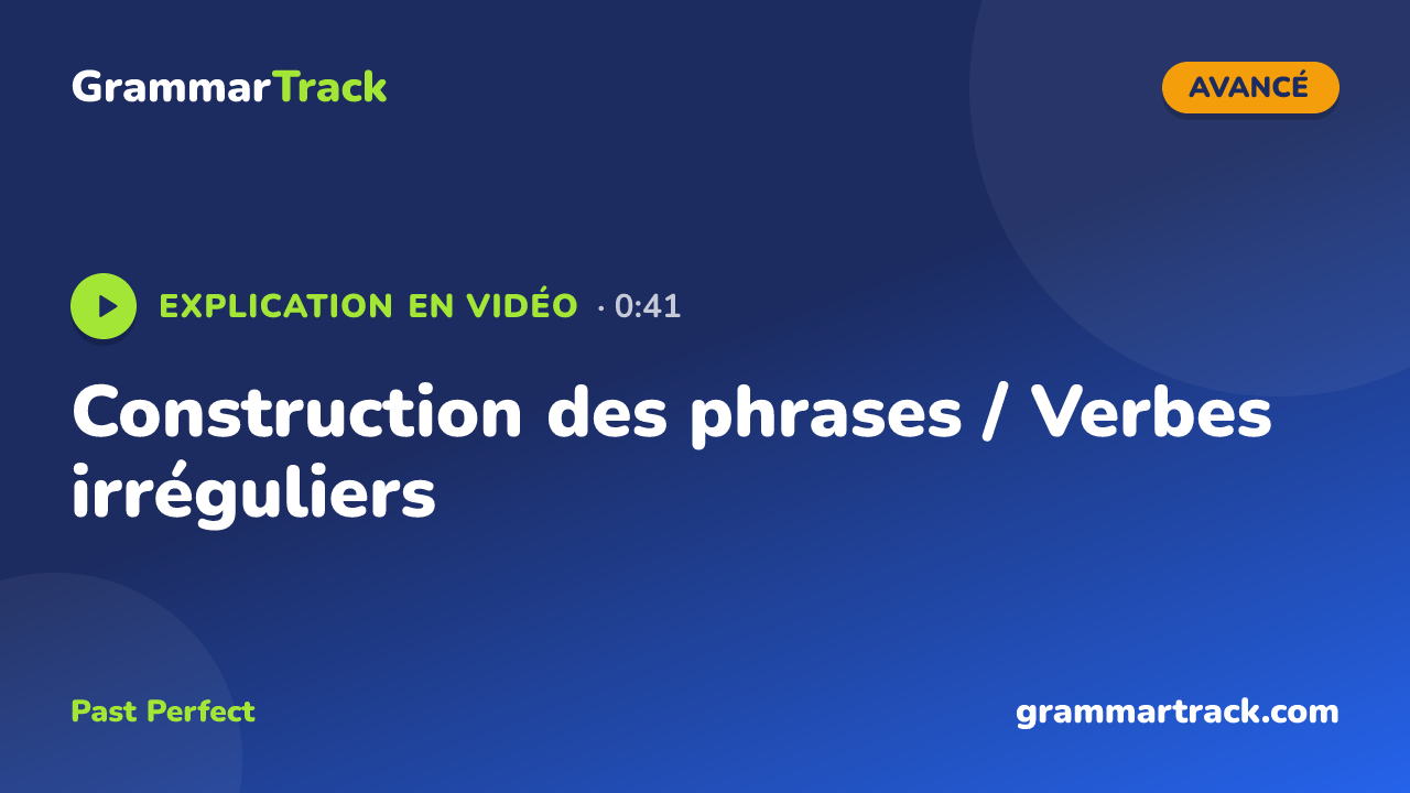 Construction des phrases / Verbes irréguliers