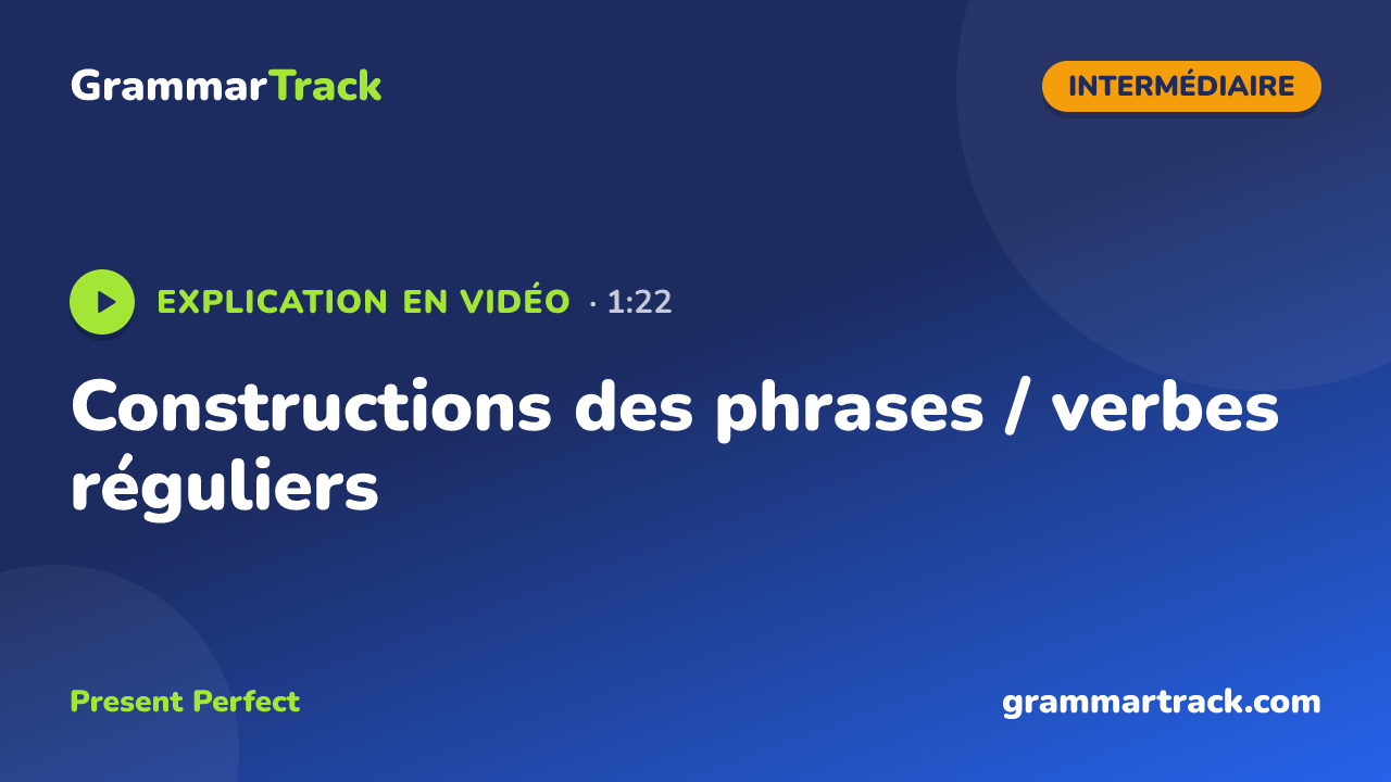 Constructions des phrases / verbes réguliers
