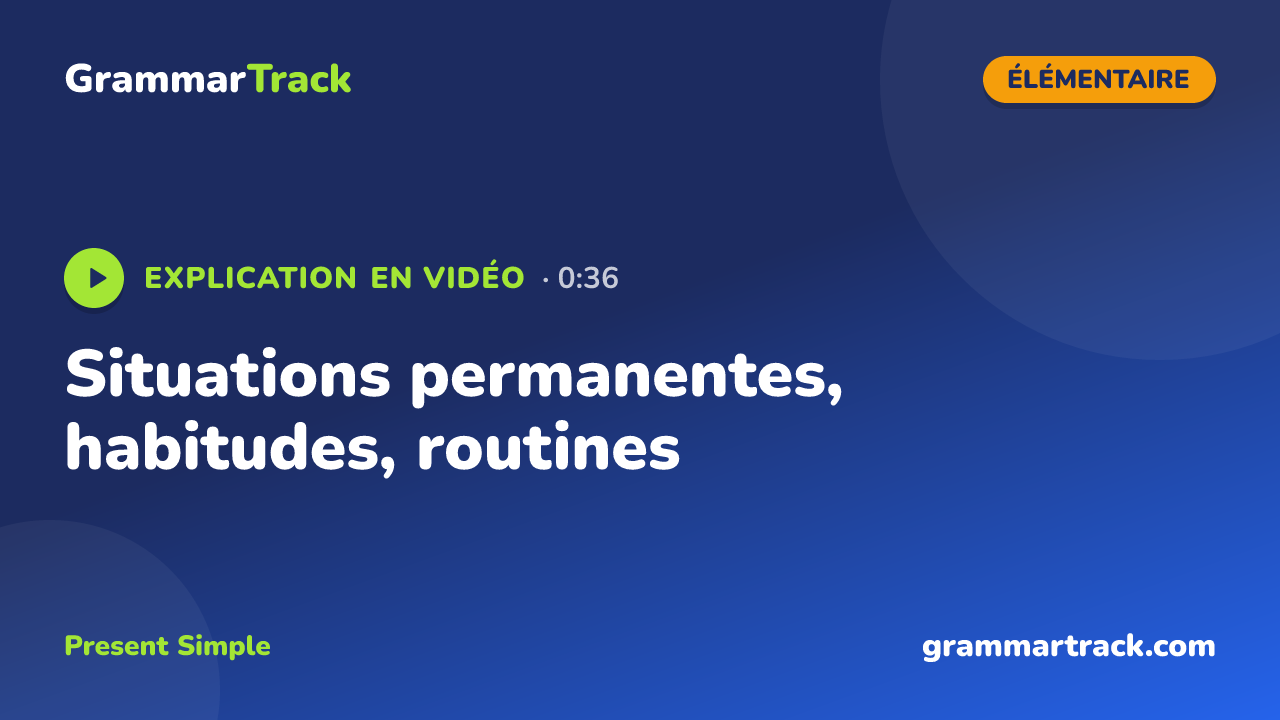 Situations permanentes, habitudes, routines
