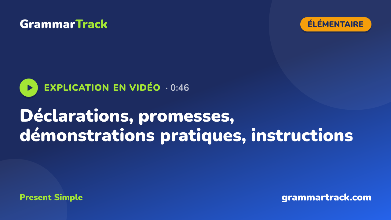 Déclarations, promesses, démonstrations pratiques, instructions