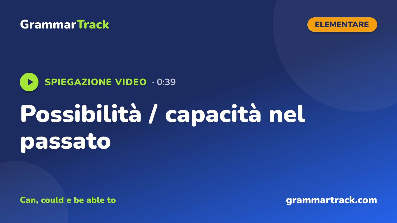 Possibilità / capacità nel passato
