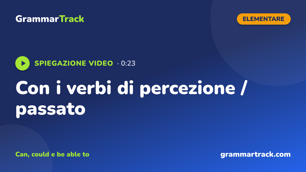 Con i verbi di percezione / passato