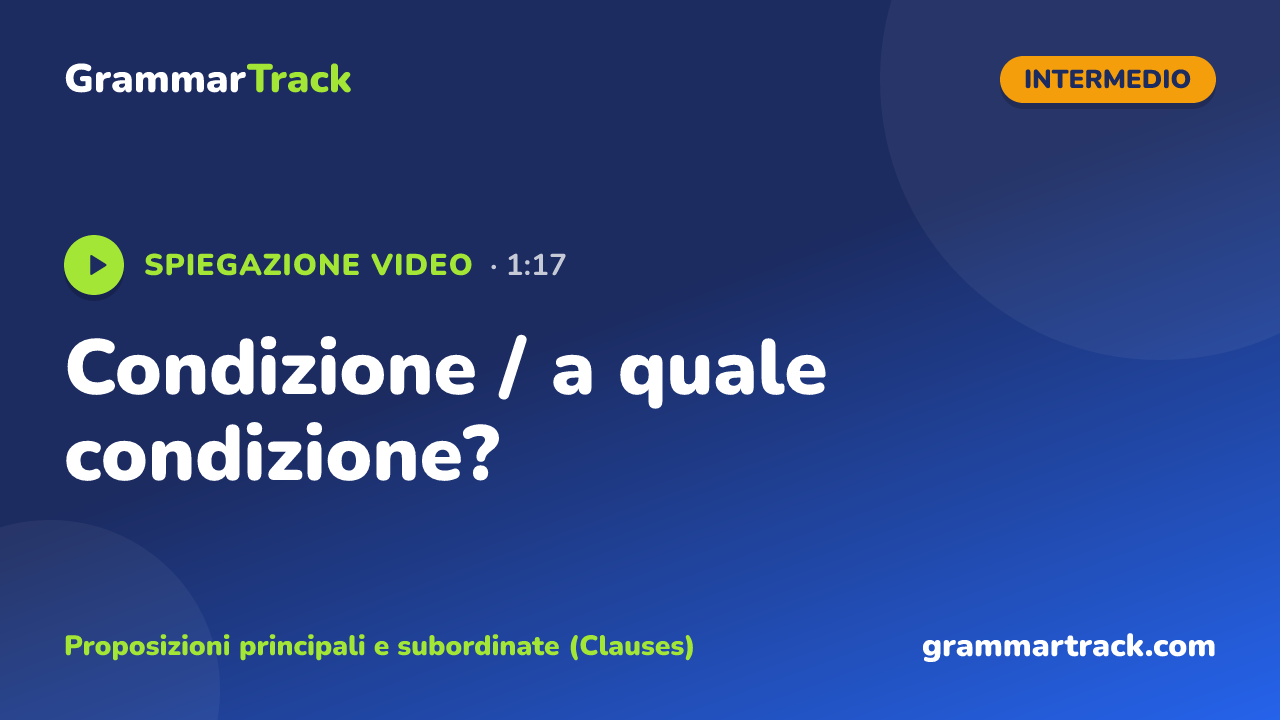 Condizione / a quale condizione?