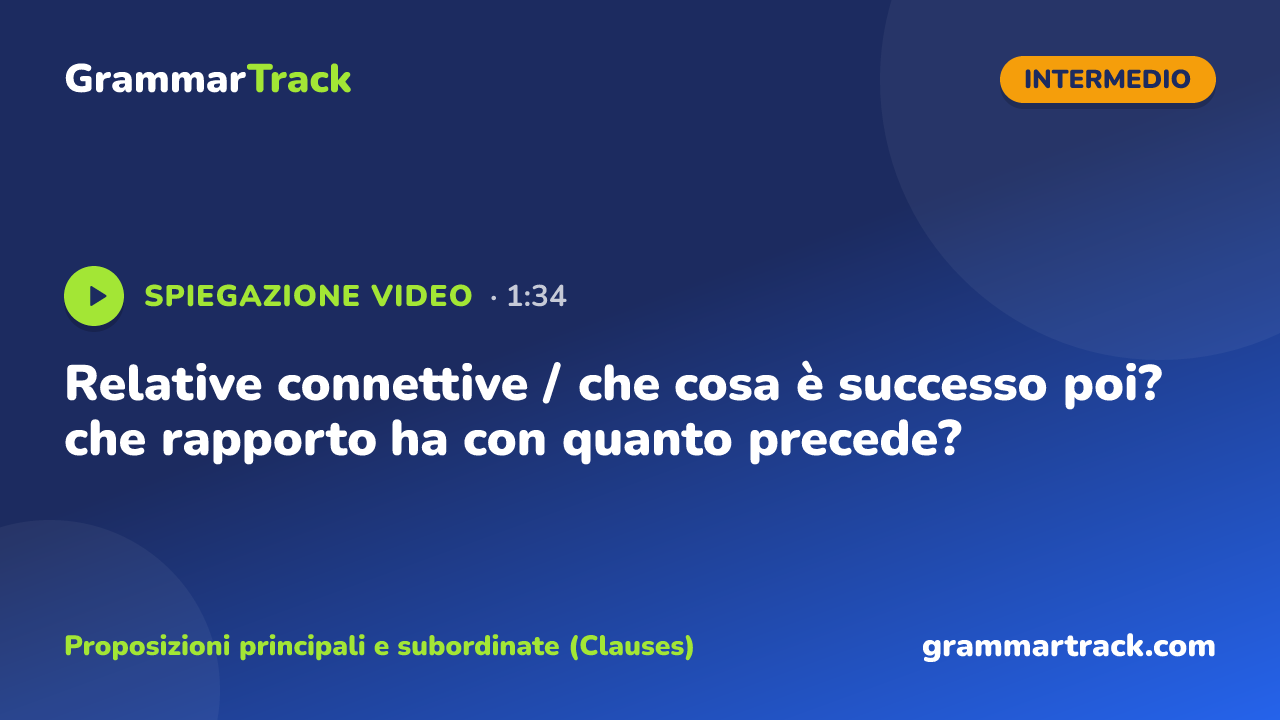 Relative connettive / che cosa è successo poi? che rapporto ha con quanto precede?