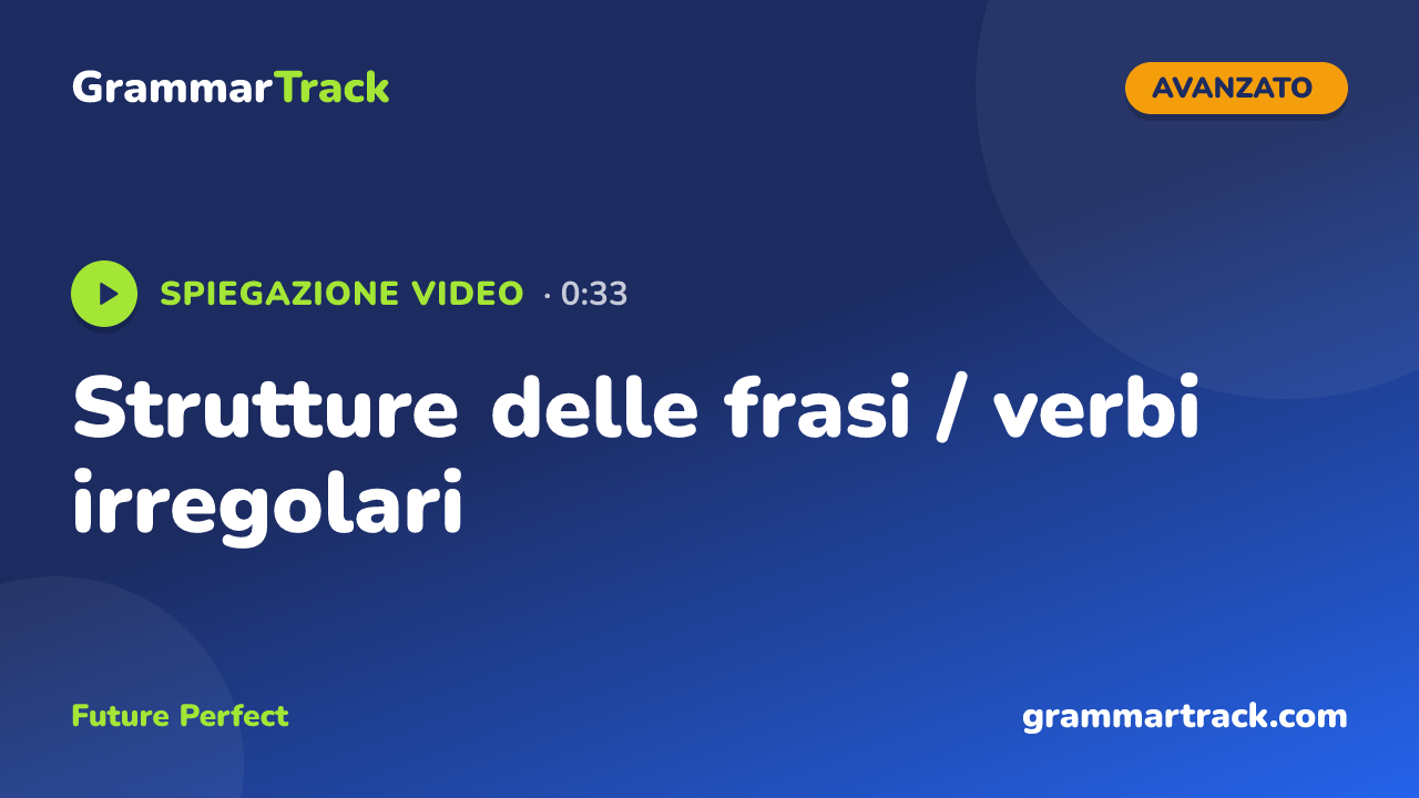 Strutture delle frasi / verbi irregolari
