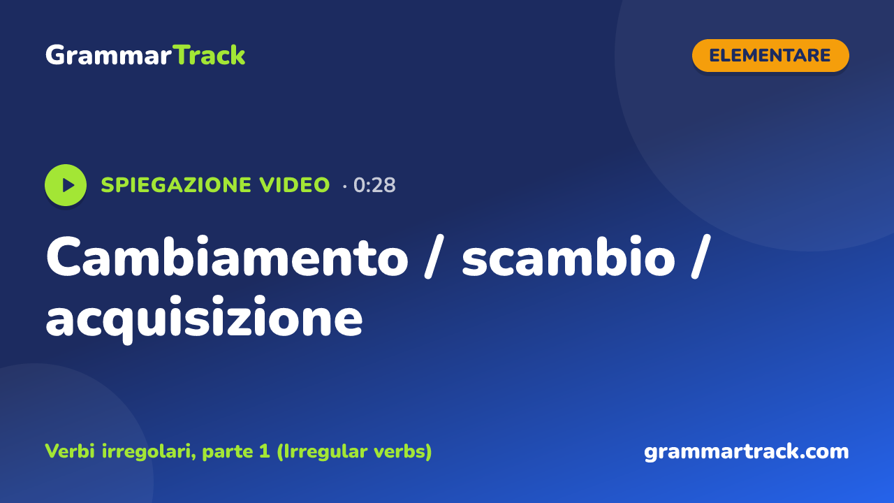 Cambiamento / scambio / acquisizione
