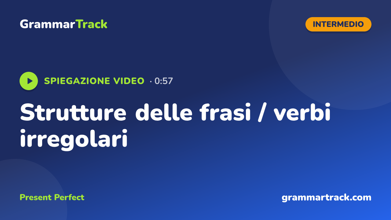 Strutture delle frasi / verbi irregolari