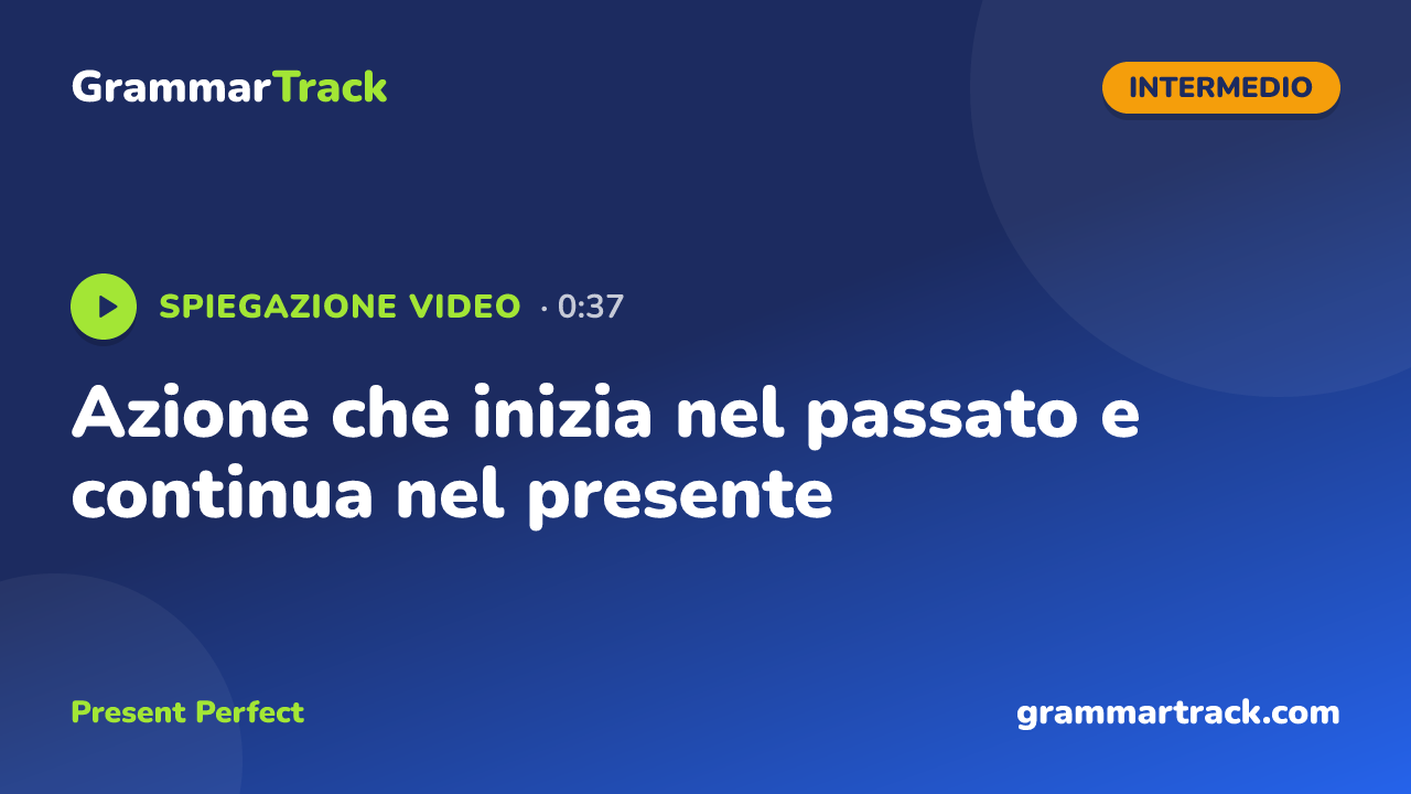 Azione che inizia nel passato e continua nel presente