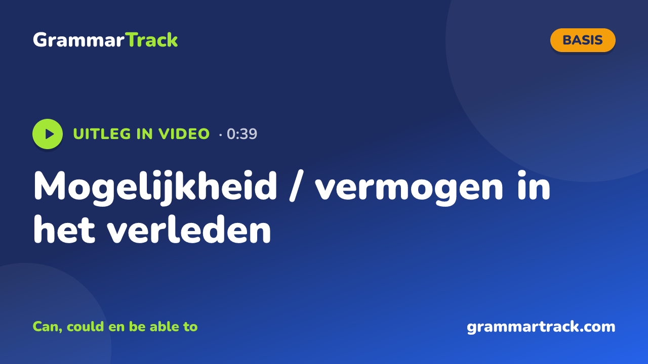 Mogelijkheid / vermogen in het verleden