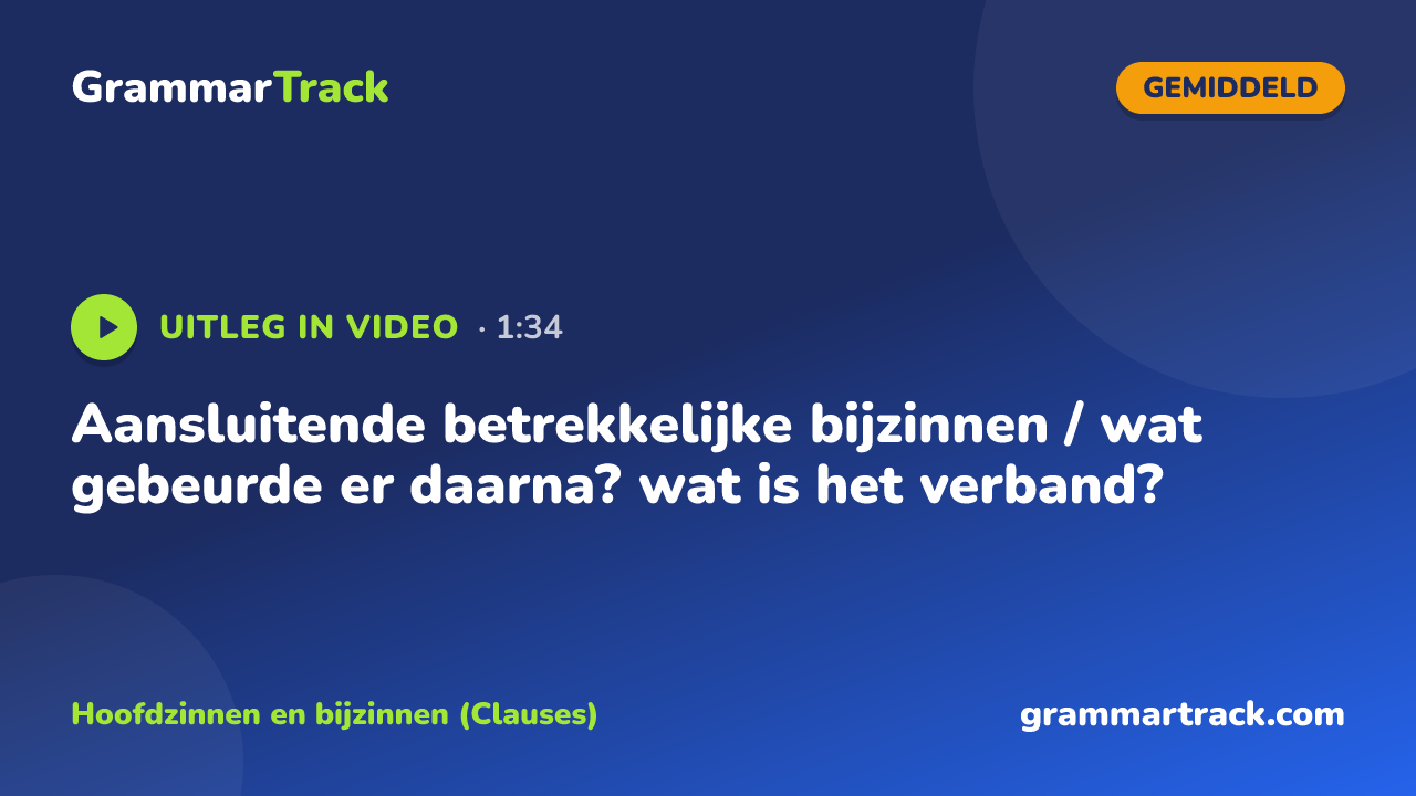 Aansluitende betrekkelijke bijzinnen / wat gebeurde er daarna? wat is het verband?