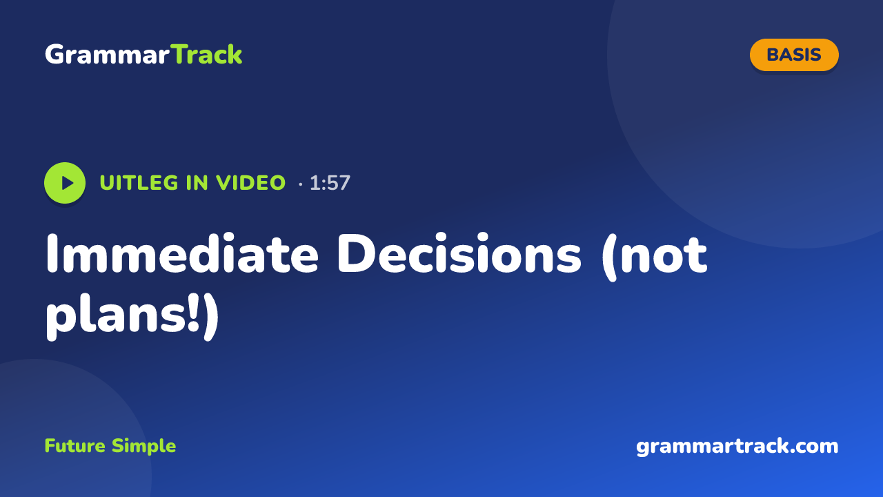 Immediate Decisions (not plans!)