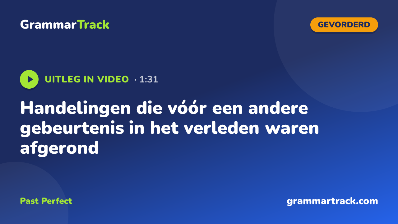 Handelingen die vóór een andere gebeurtenis in het verleden waren afgerond