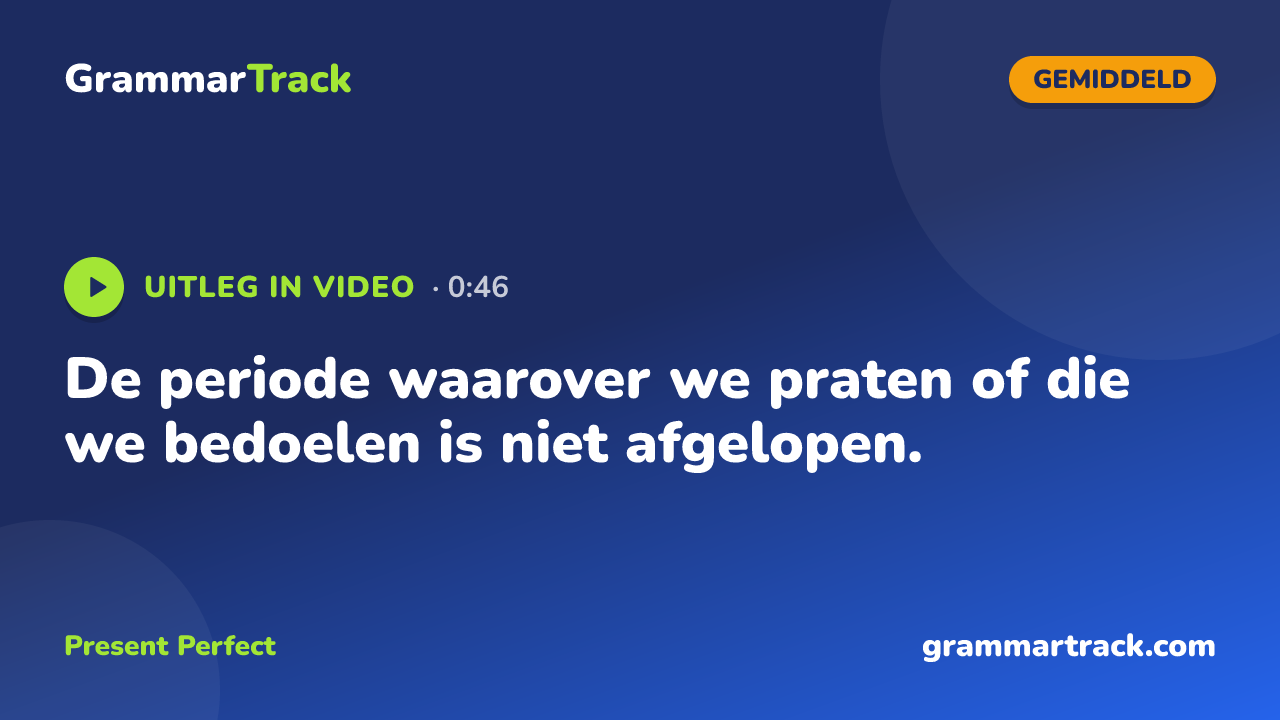 De periode waarover we praten of die we bedoelen is niet afgelopen.