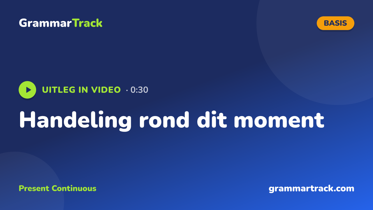 Handeling rond dit moment