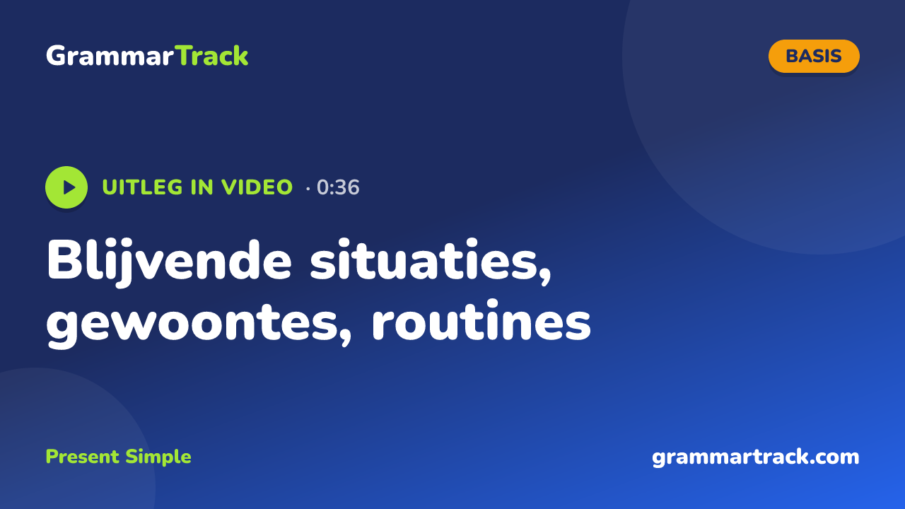 Blijvende situaties, gewoontes, routines