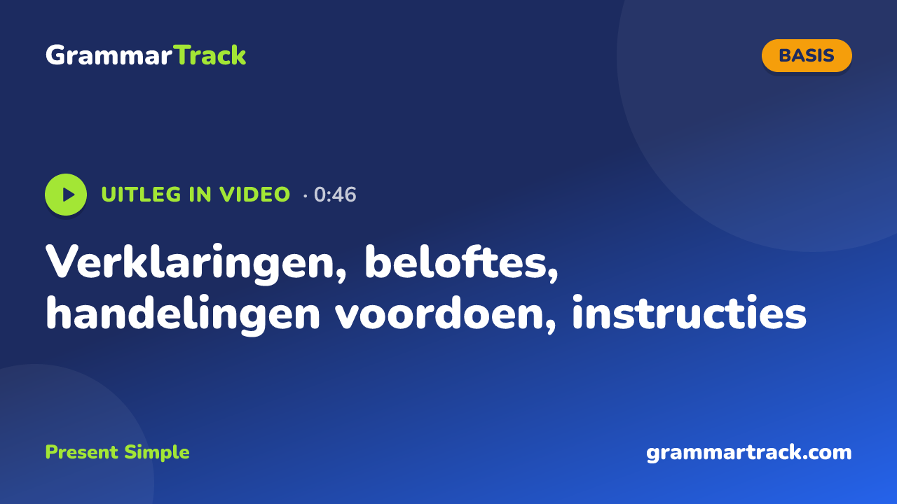 Verklaringen, beloftes, handelingen voordoen, instructies