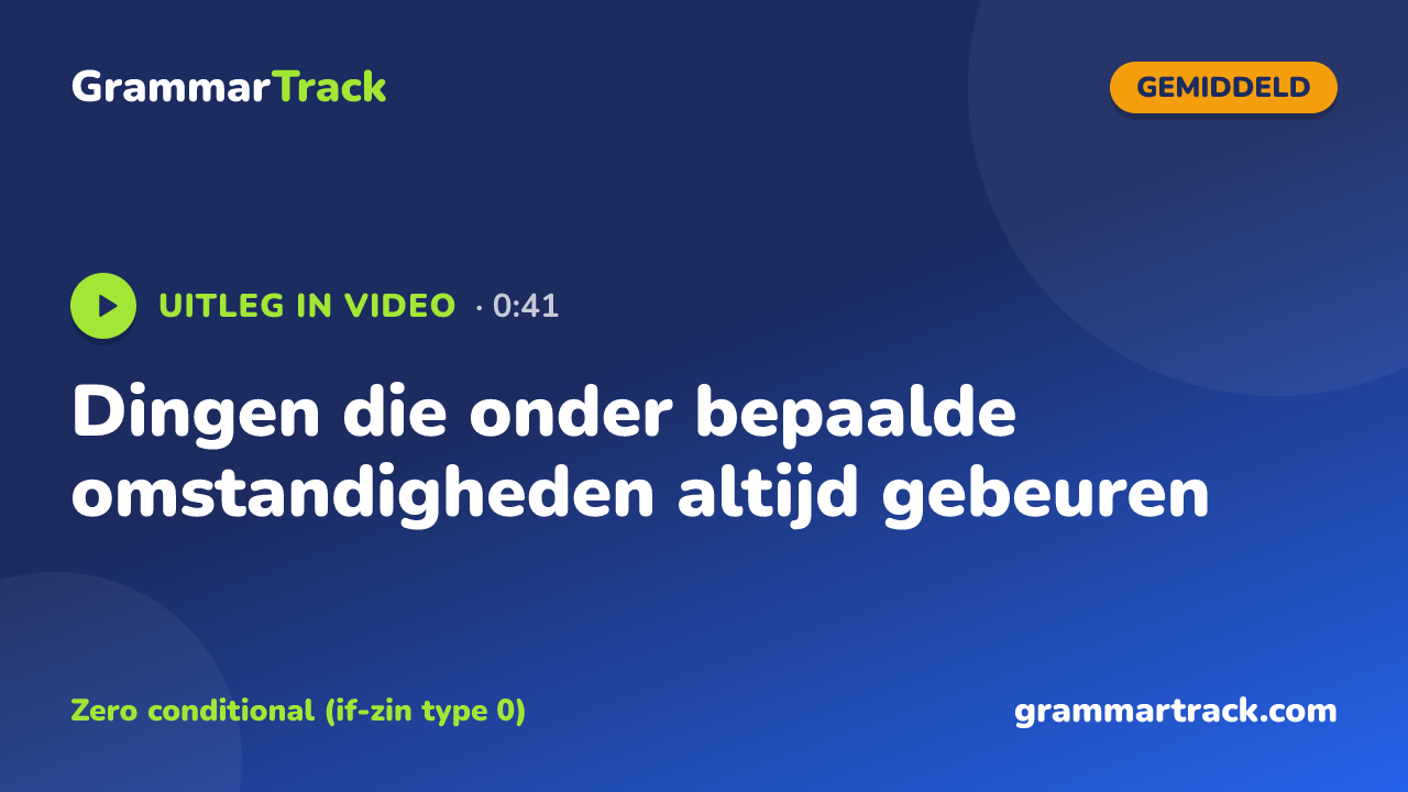 Dingen die onder bepaalde omstandigheden altijd gebeuren