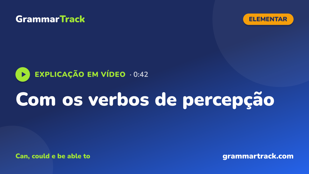 Com os verbos de percepção
