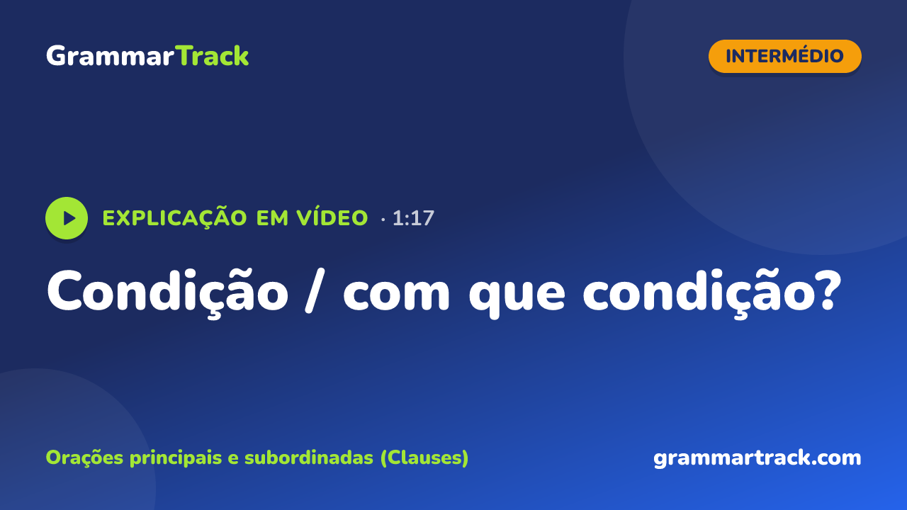 Condição / com que condição?