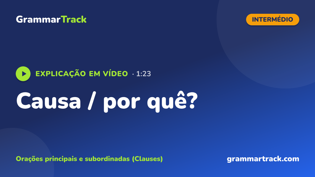 Causa / por quê?