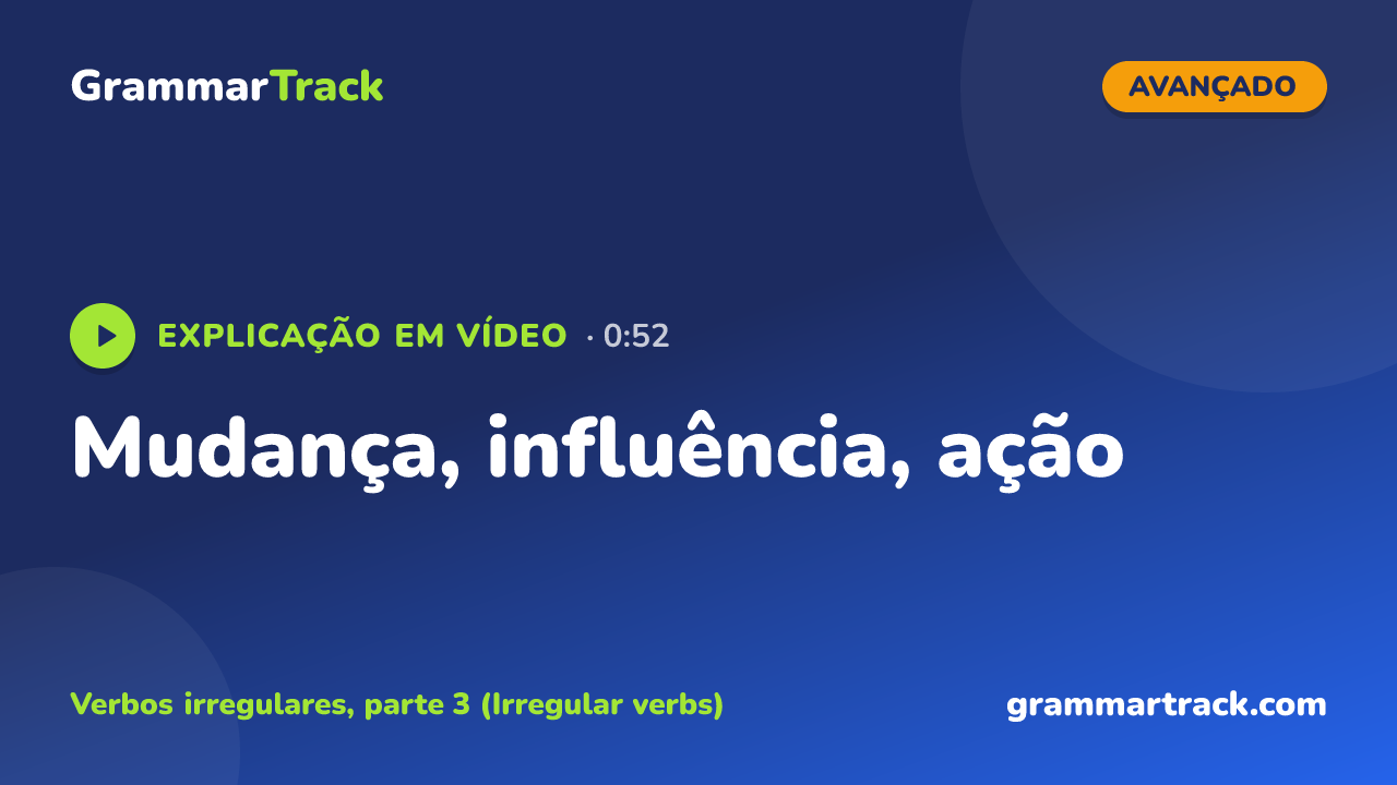 Mudança, influência, ação