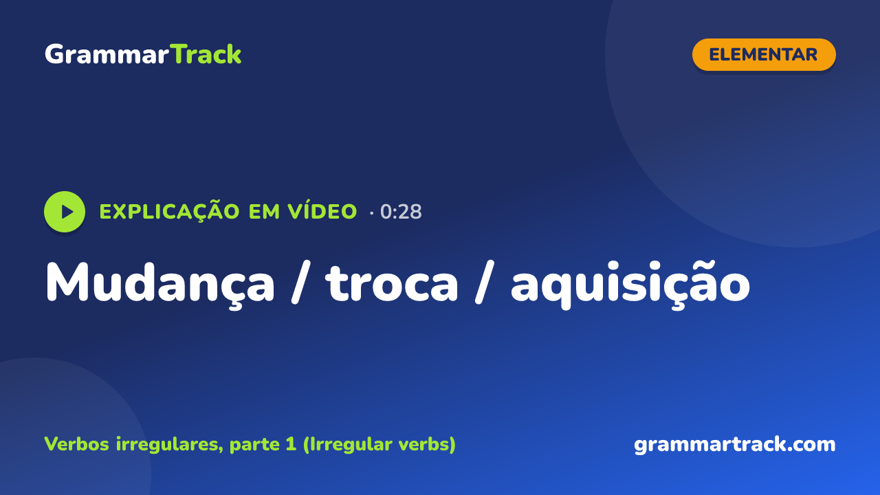 Mudança / troca / aquisição