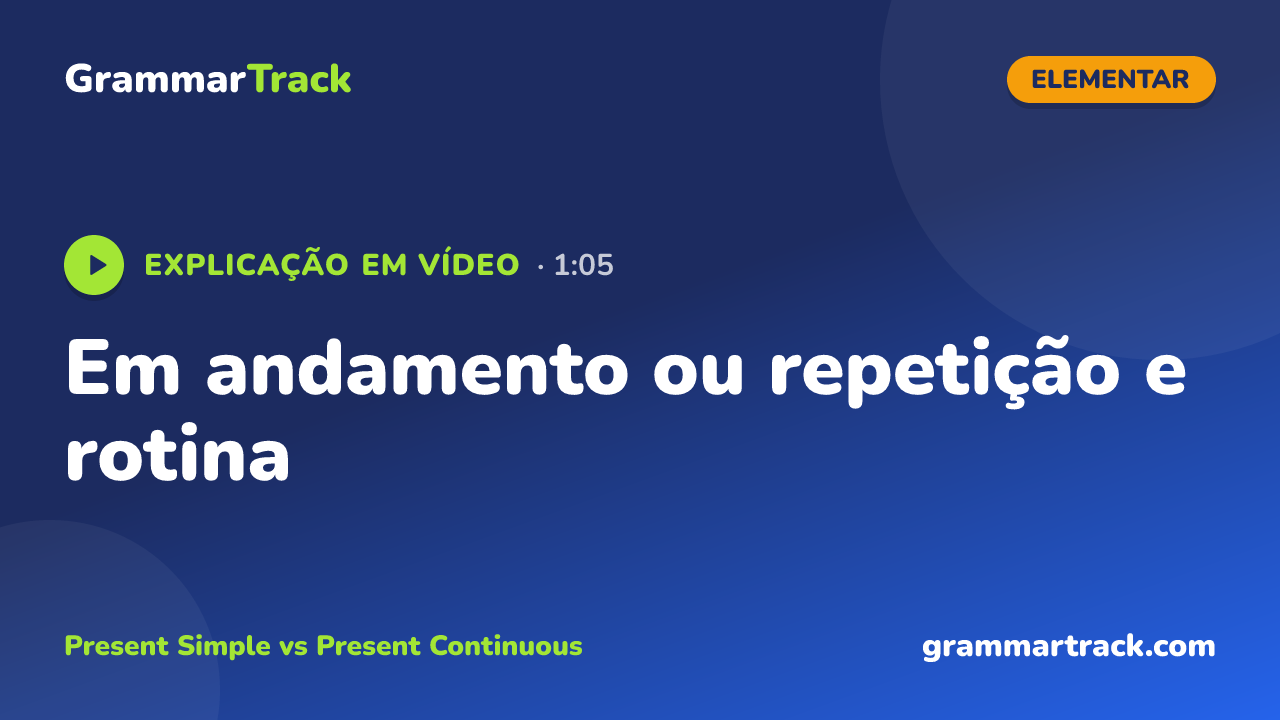 Em andamento ou repetição e rotina