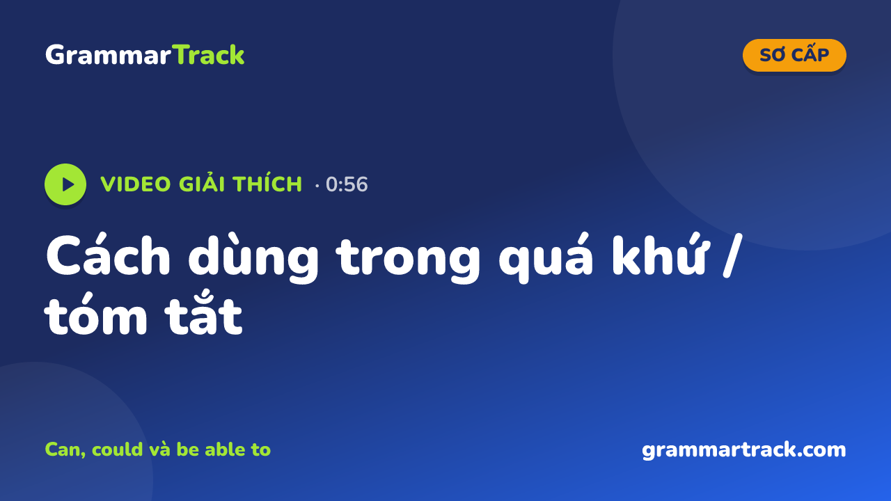 Cách dùng trong quá khứ / tóm tắt