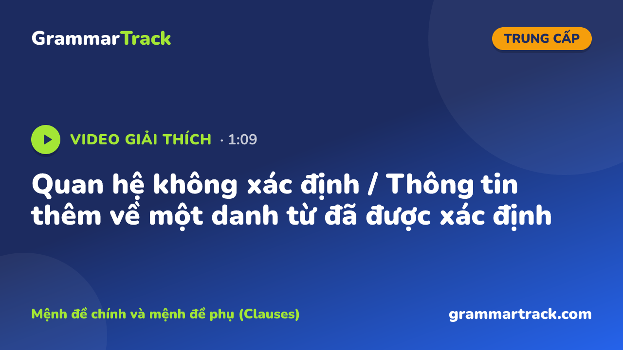 Quan hệ không xác định / Thông tin thêm về một danh từ đã được xác định